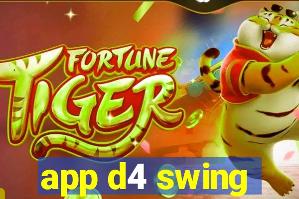 app d4 swing